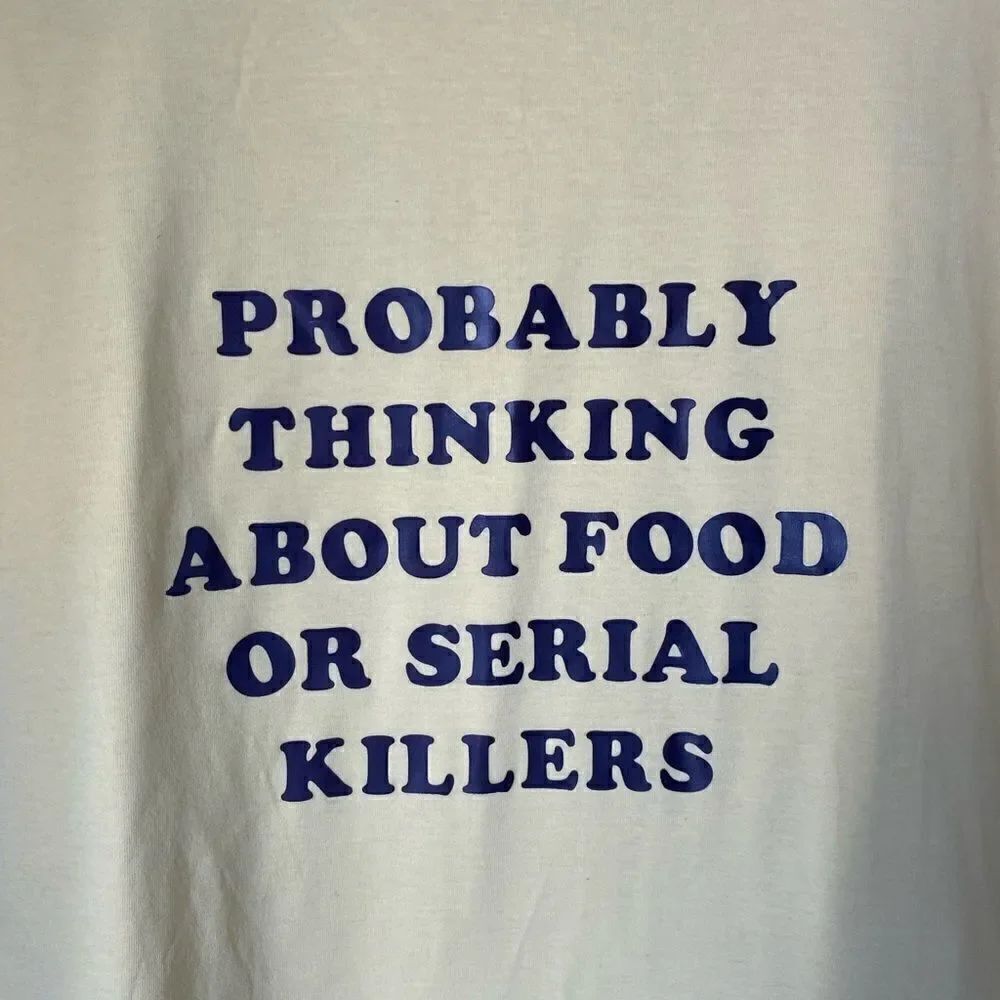 Women’s plus size probably thinking about food or serial killers yellow T-shirt